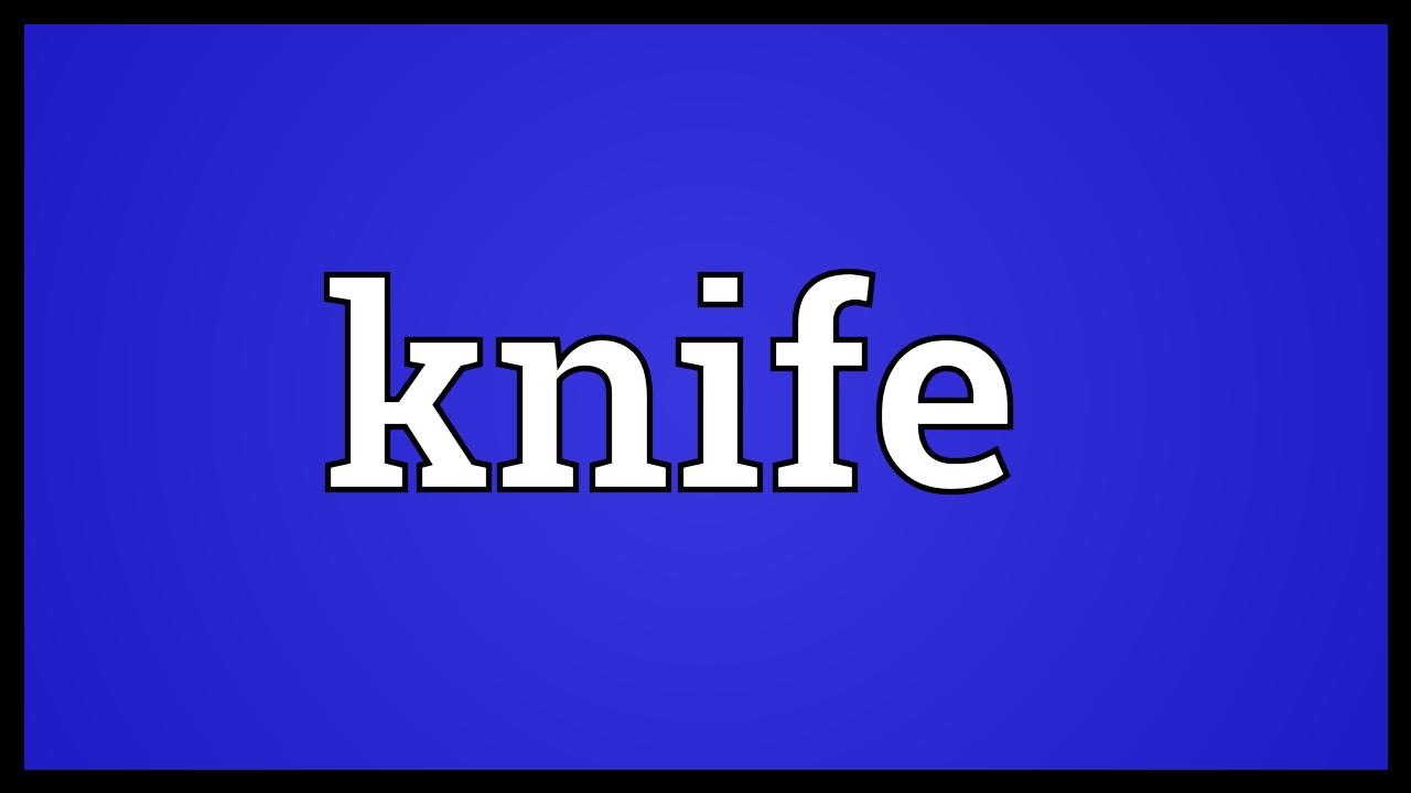 Knife Meaning YouTube