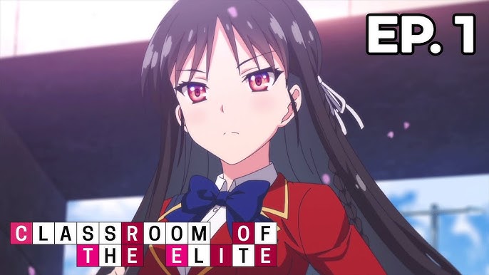 CLASSROOM OF THE ELITE EP1 - BiliBili