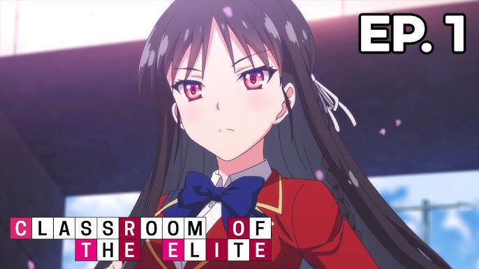Classroom of the Elite Ep. 1  What is evil? Whatever springs from weakness  