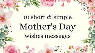 10 short and simple happy mother's day wishes messages #mothersday #happymothersday #wishes