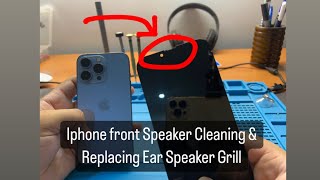 Iphone Front Ear Speaker Cleaning & Replacing it’s Ear Grill ( Low Calling Sound issue Resolved )