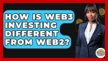 How Is Web3 Investing Different From Web2? - CryptoBasics360.com