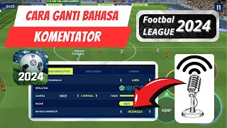 CARA MERUBAH BAHASA KOMENTATOR DI GAME FOOTBALL LEAGUE 2024 screenshot 4
