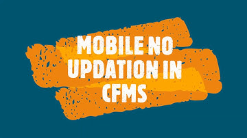 MOBILE NO UPDATION IN CFMS