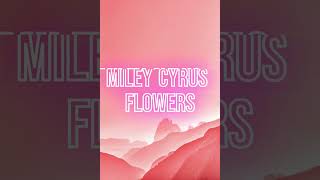 Miley Cyrus - Flowers - 3 Hours