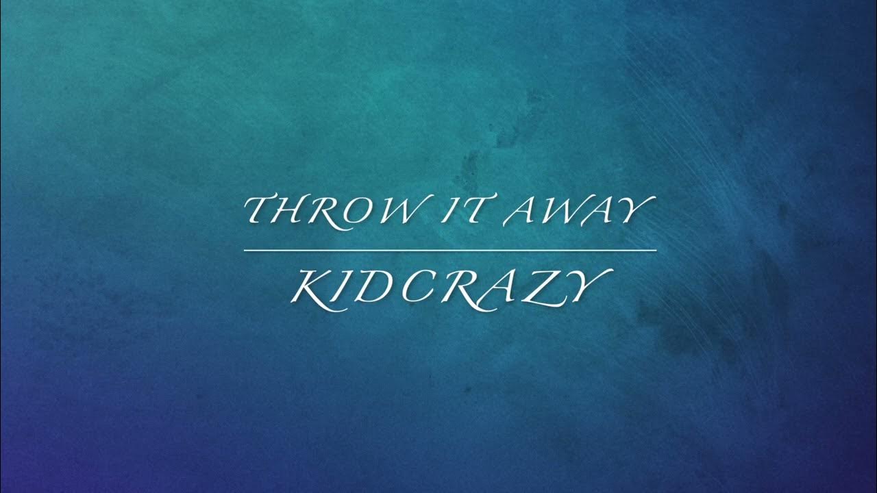 Throw It Away KidCrazy (Royalty Free Music) YouTube