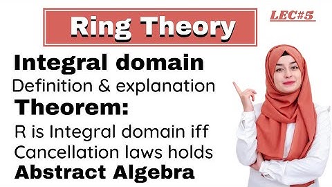Integral Domain | R is Integral Domain iff cancellation laws holds | Ring Theory | Abstract algebra