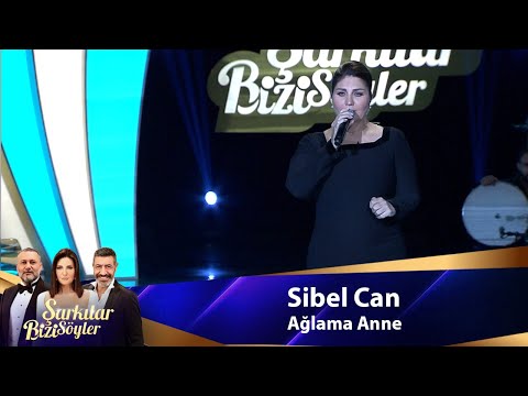 Sibel Can - AĞLAMA ANNE