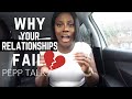 WHY YOUR RELATIONSHIPS DO NOT LAST! (IT'S YOU)