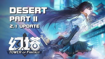 Tower of Fantasy 2.1 (幻塔) - Vera Story Part 2 - PC Version - Mobile/PC - F2P - CN