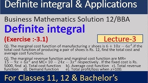Application of definite integral | Marginal cos t| Marginal revenue | mathematics 12/BBA | math