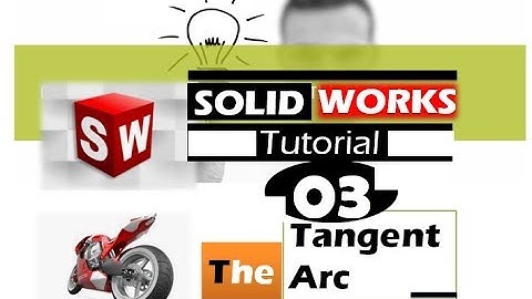 Ideo-Design With SolidWorks - Make It Work - course 03: Tangent Arc
