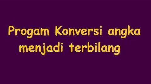 Program Konversi Angka Menjadi Terbilang dengan menggunakan bahasa Python