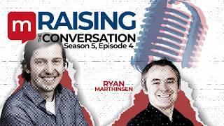 MacRae Centre: Raising the Conversation (Podcast S5Ep4) - Ryan Marthinsen