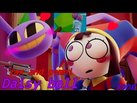 Daisy bell jax and pomni episode 6 amazing digital circus song - YouTube