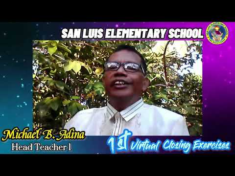 SAN LUIS ELEMENTARY SCHOOL 1st Virtual Closing Exercises S.Y. 2020-2021