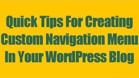Quick Steps To Create Custom Navigation Menu In WordPress