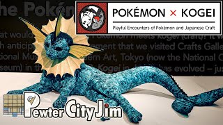 Pokémon X Kogei at Japan House, Los Angeles! Art Exhibition centered around Pokémon! Japanese Crafts