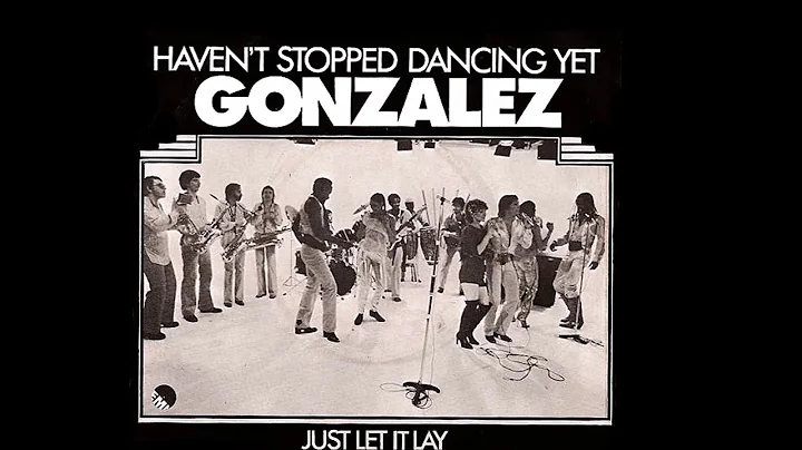 Gonzalez ~ Haven't Stopped Dancing Yet 1977 Disco ...