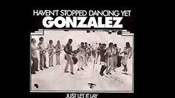 Gonzalez ~ Haven't Stopped Dancing Yet 1977 Disco Purrfection Version