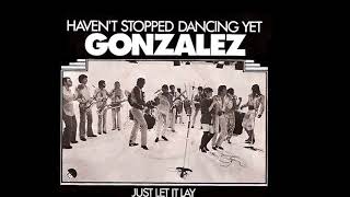 Gonzalez ~ Haven&#39;t Stopped Dancing Yet 1977 Disco Purrfection Version