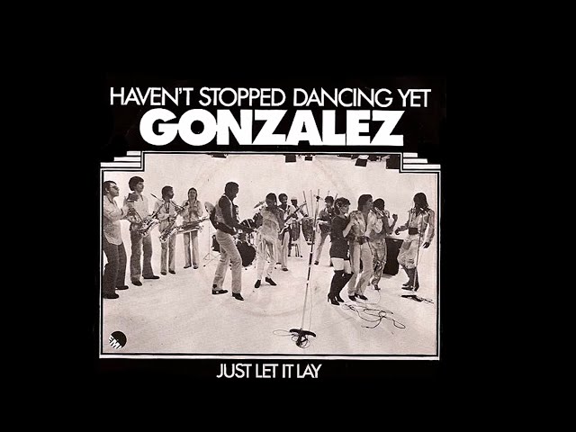 Gonzalez - I Haven't Stopped Dancing Yet