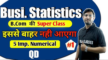 Important Numerical of QD #1 | Business Statistics | B.com Classes | Vipul sir