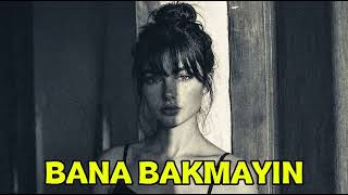 Bana Bakmayın - Afro House Remix