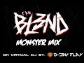 (MONSTER MIX) - DJ BL3ND [ON VIRTUAL DJ]