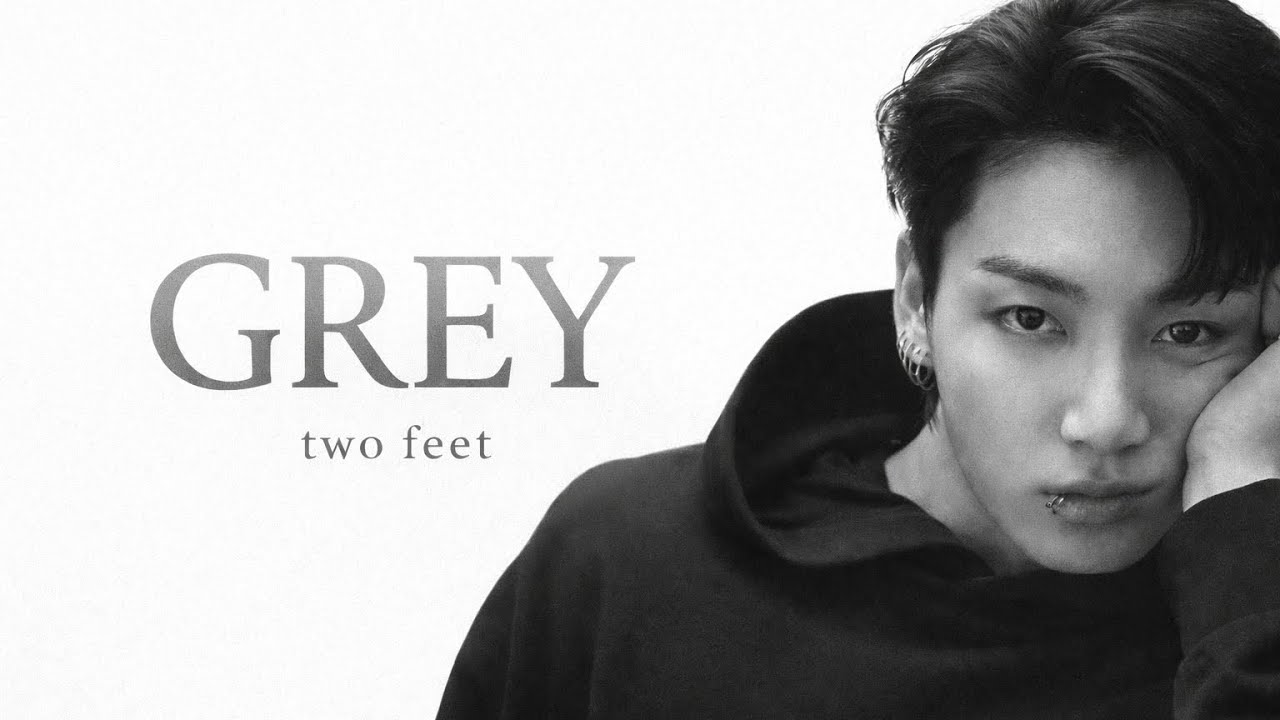 Grey - Two Feet | Jeon Jungkook FMV |