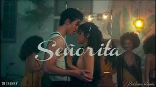 Shawn Mendes, Camila Cabello - Señorita (DJ Tronky Bachata Remix)