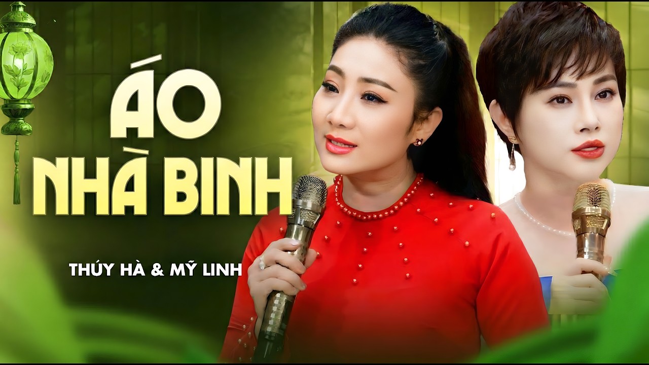 Mới Nhất Hôm Nay - Áo Nhà Binh - Thúy Hà & Mỹ Linh | 2 Giọng Hát Chuẩn Xưa Được Yêu Thích Nhất