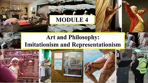 Lecture for Module 4: Art and Philosophy - Imitationism and Representationism