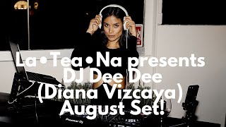 La•Tea•Na presents DJ Dee Dee (Diana Vizcaya) August Set!