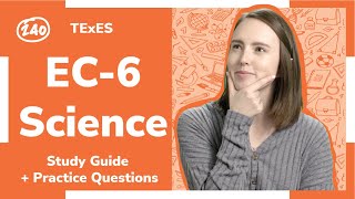 TExES EC-6 Science (391) Study Guide + Practice Questions! [2022]