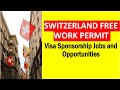 Switzerland work visa visa sponsorship jobs and opportunities  message in comments