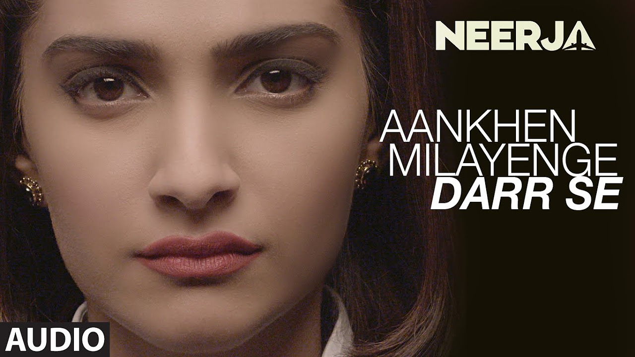 AANKHEIN MILAYENGE DARR SE Full Song Audio  NEERJA  Sonam Kapoor  Prasoon Joshi  T Series