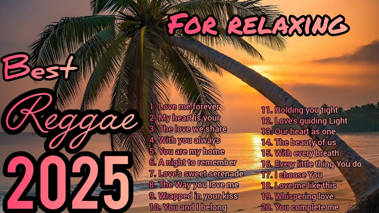 Best reggae 2025/reggae for relaxing/love me forever Best reggae 2025/reggae for relaxing/love me forever