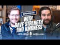 Training Your Mind &amp; Body for a Better Life - Dr. Dave Hagerty - Ep. 2 - Dave Strength and Kindness