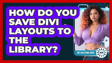 How Do You Save Divi Layouts To The Library? - WP Solutions Guru