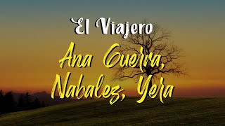 Ana Guerra, Nabález, Yera - El Viajero Remix Letra