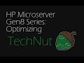 HP Gen8 Microserver Part 7: Optimizing