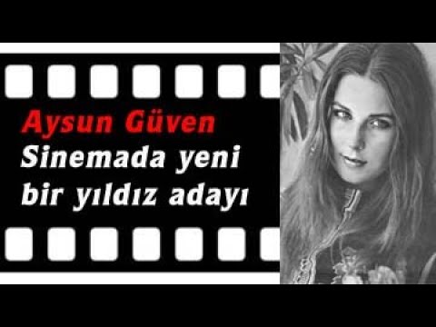 Aysun Güven - Sinemada yeni bir yıldız adayı