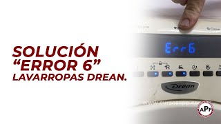 SOLUCIÓN DE ERROR 6 | LAVARROPAS DREAN