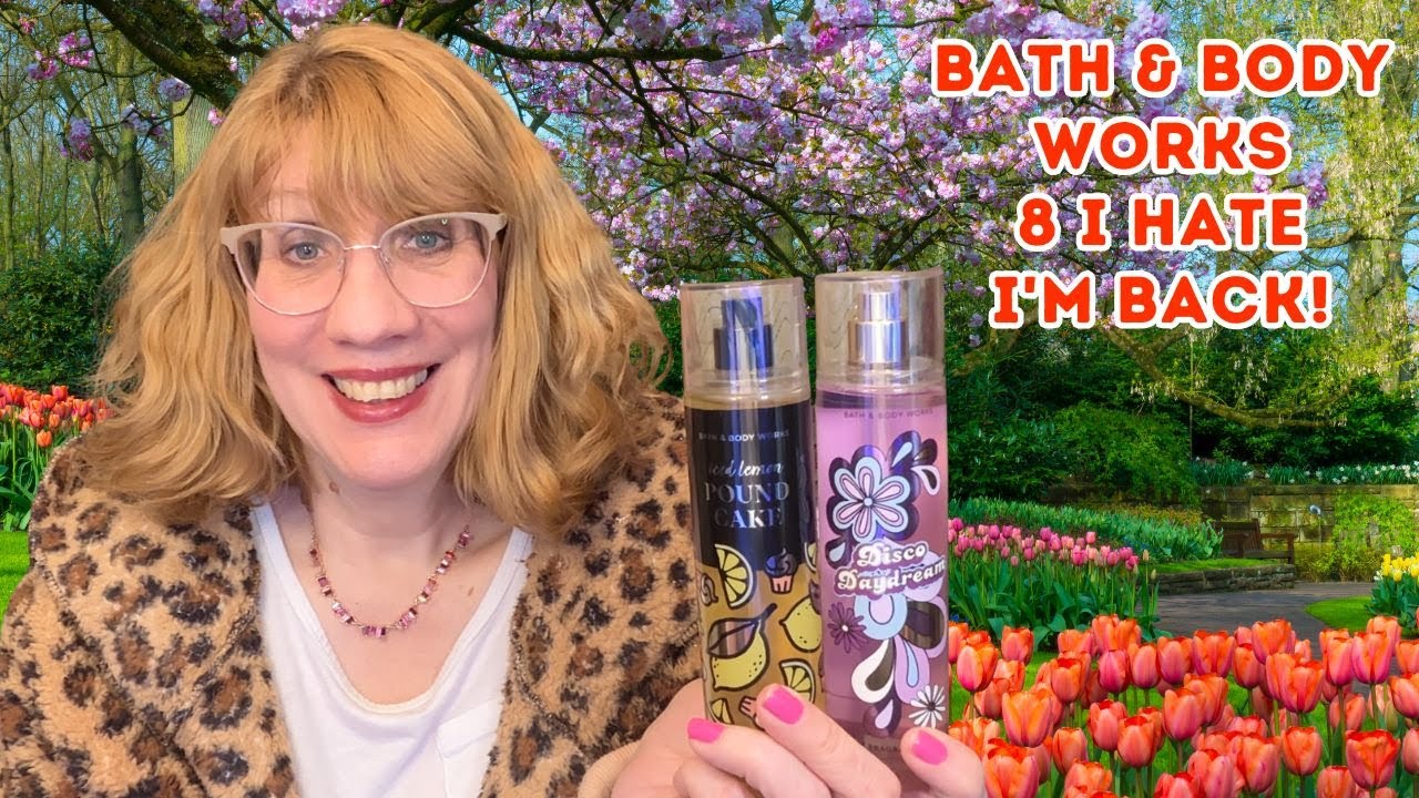 Bath & Body Works 8 I Hate - I'm Back!