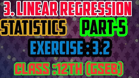 #GSEB #Commerce #class 12  #statistics  part -5 chapter -3 exercise -3.2 linear regression