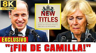 Camilla ENLOQUECE tras el retiro de títulos reales a su familia por el Príncipe William