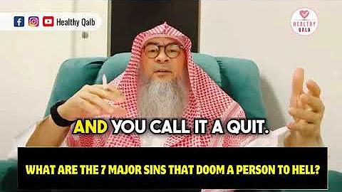 What Are The 7 Major Sins That Doom A Person To Hell? | Sheikh Assim Al Hakeem | Healthy Qalb