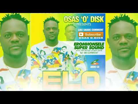 EROMHONSELE SUPER SOUND THE ADVISER OF ESAN LAND, LATEST ALBUM TITLED (ELO)