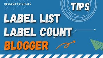 How to Add Label List and Count in Blogger 2022